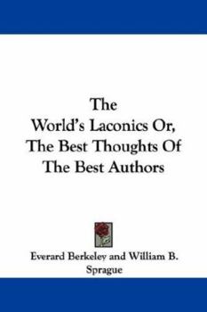 Paperback The World's Laconics Or, The Best Thoughts Of The Best Authors Book