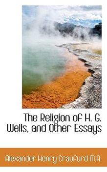 The Religion of H G Wells, and Other Essays