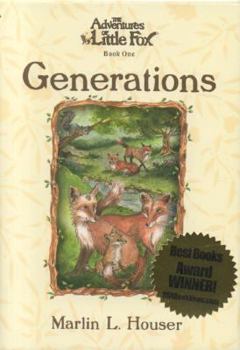 Hardcover The Adventures of Little Fox, Book One, Generations (Adventures of Little Fox) Book