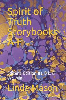 Paperback Spirit of Truth Storybooks A-F: Editor's Edition #1 Blk. & Wt. Mini Book