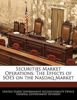 Securities Market Operations: The Effects of Soes on the NASDAQ Market