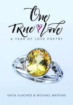 Hardcover One True Love: A Year of Love Poetry Book