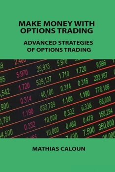 Paperback Make Money with Options Trading: Advanced Strategies of Options Trading Book