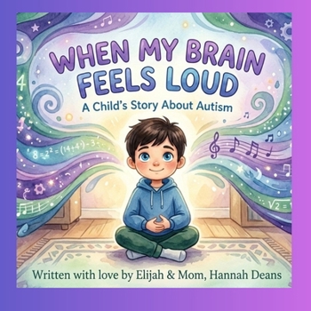 Paperback When My Brain Feels Loud: A Child's Story About Autism Book