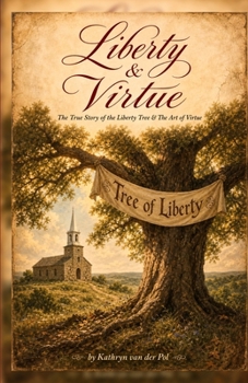 Liberty & Virtue: In Pursuit of Liberty & The Art of Virtue