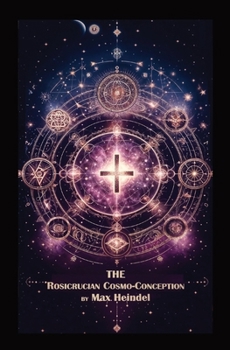 Paperback The Rosicrucian Cosmo-Conception Book