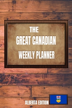 Paperback The Great Canadian Weekly Planner: Alberta Edition Book