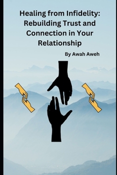 Paperback Healing from Infidelity: Rebuilding Trust and Connection in Your Relationship [Large Print] Book