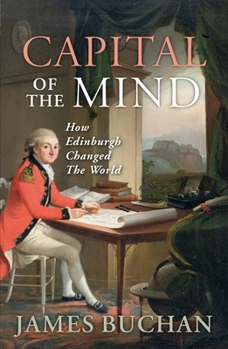Mass Market Paperback Capital of the Mind: How Edinburgh Changed the World Book