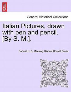 Paperback Italian Pictures, Drawn with Pen and Pencil. [By S. M.]. a New Edition Book