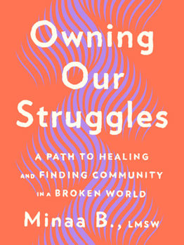 Hardcover Owning Our Struggles: A Path to Healing and Finding Community in a Broken World Book