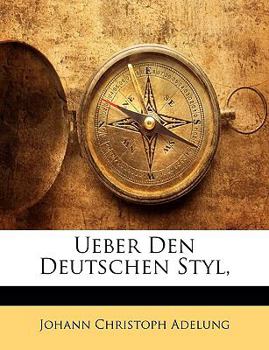 Paperback Ueber Den Deutschen Styl, Erster Band [German] Book