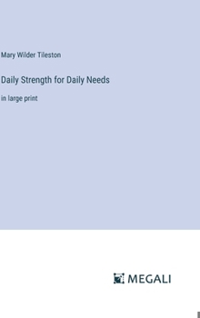 Daily Strength for Daily Needs: in large print