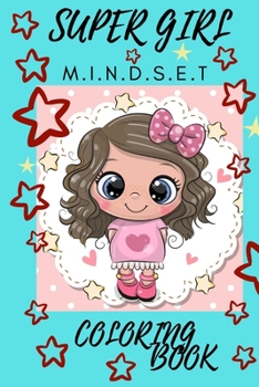 Paperback super girl mindset coloring book: A mindset coloring book for girls, cute girls, for power girls Book