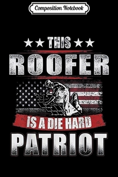 Composition Notebook: Vintage USA Roofer American Flag  Journal/Notebook Blank Lined Ruled 6x9 100 Pages