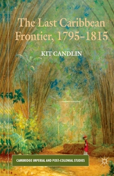 Paperback The Last Caribbean Frontier, 1795-1815 Book