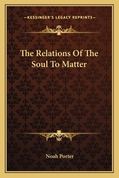 Paperback The Relations Of The Soul To Matter Book