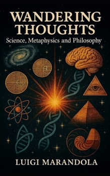 Paperback WANDERING THOUGHTS: Science, Metaphysics, and Philosophy Book