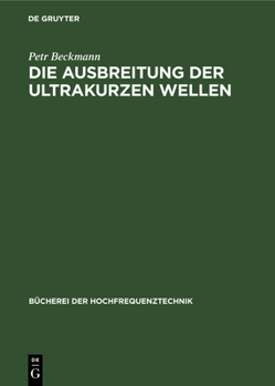 Hardcover Die Ausbreitung Der Ultrakurzen Wellen [German] Book