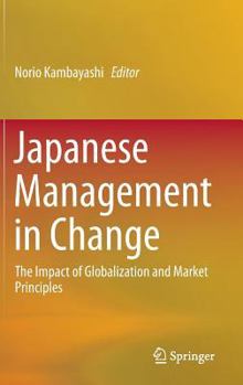 Hardcover Japanese Management in Change: The Impact of Globalization and Market Principles Book