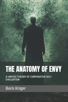 THE ANATOMY OF ENVY: A UNIFIED THEORY OF COMPARATIVE SELF-EVALUATION (Philosophical Questions)