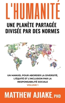 Hardcover L'Humanité, Une Planète Partagée Divisée Par Des Normes [French] Book