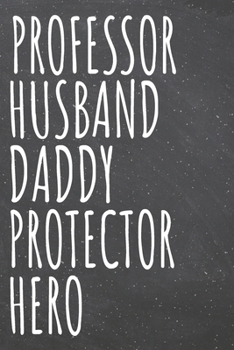 Professor Husband Daddy Protector Hero: Professor Dot Grid Notebook, Planner or Journal | 110 Dotted Pages | Office Equipment, Supplies | Funny Professor Gift Idea for Christmas or Birthday