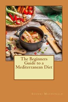 Paperback The Beginners Guide to a Mediterranean Diet Book