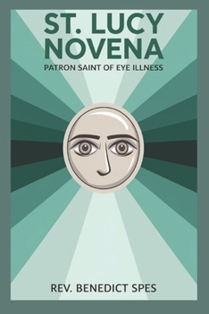 Paperback St. Lucy Novena: "Patron Saint of eye illness" Book