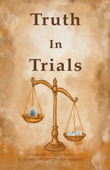 Truth in Trials: A Collection of Short Stories