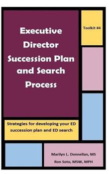 Paperback Executive Director Succession Plan and Search Process: Strategies for developing your ED succession plan and ED search Book