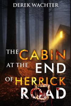 Hardcover The Cabin at the End of Herrick Road Book