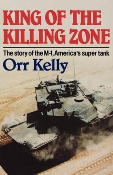 Paperback King of the Killing Zone: The Story of the M-1, America's Super Tank Book