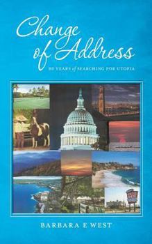 Paperback Change of Address: 80 Years of Searching for Utopia Book