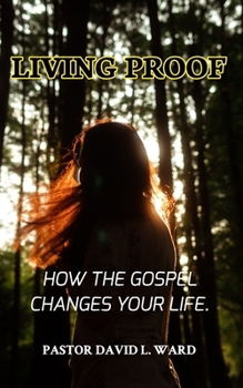 Paperback Living Proof: "How the Gospel Changes Your Life" Book
