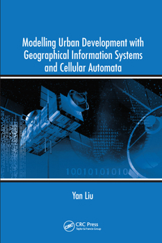 Paperback Modelling Urban Development with Geographical Information Systems and Cellular Automata Book