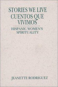 Paperback Stories We Live: Hispanic Women's Spirituality = Cuentos Que Vivimos Book