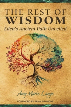 The Rest of Wisdom: Eden’s Ancient Path Unveiled