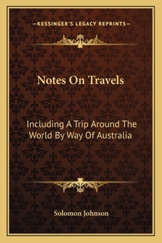 Paperback Notes On Travels: Including A Trip Around The World By Way Of Australia Book