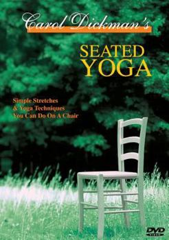 DVD Seated Yoga: Simple Stretches & Yoga Techniques You Can Do on a Chair Book
