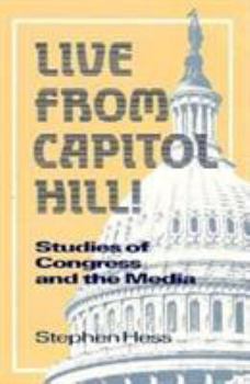 Paperback Live from Capitol Hill!: Studies of Congress and the Media Book