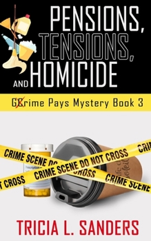 Paperback Pensions, Tensions, and Homicide (Grime Pays Mystery Book 3) Book