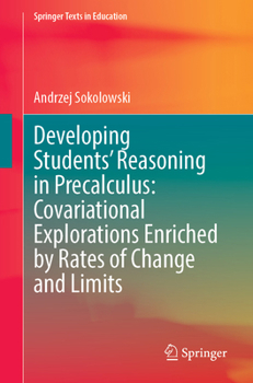 Paperback Developing Students' Reasoning in Precalculus: Covariational Explorations Enriched by Rates of Change and Limits Book