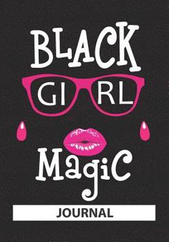 Black Girl Magic - Journal: Black History Journal/Black pride Notebook/African American Journal NoteBook/Girl Empowered /Blank Lined Journal Notebook