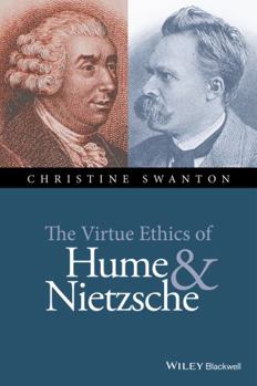 Hardcover The Virtue Ethics of Hume and Nietzsche Book