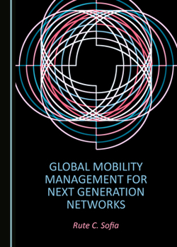Hardcover Global Mobility Management for Next Generation Networks Book