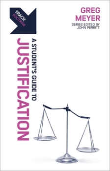 Paperback Track: Justification: A Student's Guide to Justification Book