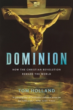 Paperback Dominion: How the Christian Revolution Remade the World Book