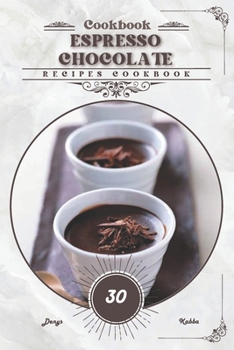 Espresso Chocolate: Recipes cookbook