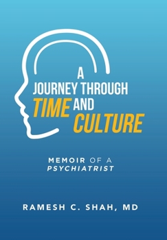 Hardcover A Journey Through Time and Culture: Memoir of a Psychiatrist Book